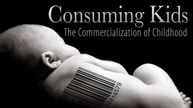 Consuming Kids The Commercialization of Childhood 2008
